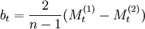 b_t=\frac{2}{n-1}(M^{(1)}_t-M^{(2)}_t)