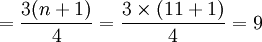 =\frac{3(n+1)}{4}=\frac{3\times(11+1)}{4}=9
