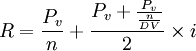 R=\frac{P_v}{n} + \frac{P_v + \frac{P_v}{\frac{n}{DV}}}{2} \times i