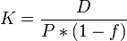 K=\frac{D}{P*(1-f)}
