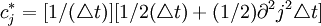 c^*_j=[1/(\triangle t)][1/2(\triangle t)+(1/2)\partial^2j^2\triangle t]