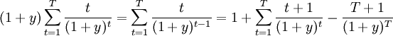 (1+y)\sum_{t=1}^T\frac{t}{(1+y)^t}=\sum_{t=1}^T\frac{t}{(1+y)^{t-1}}=1+\sum_{t=1}^T\frac{t+1}{(1+y)^t}-\frac{T+1}{(1+y)^T}