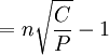 =n\sqrt{\frac{C}{P}}-1