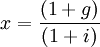 x=\frac{(1+g)}{(1+i)}