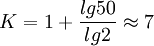 K=1+\frac{lg 50}{lg 2}\approx 7