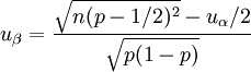 u_\beta=\frac{\sqrt{n(p-1/2)^2}-u_\alpha /2}{\sqrt{p(1-p)}}