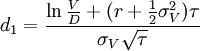 d_1=\frac{\ln\frac{V}{D}+(r+\frac{1}{2}\sigma^2_V)\tau}{\sigma_V\sqrt{\tau}}