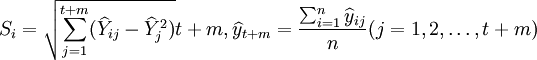 S_i=\sqrt{\sum_{j=1}^{t+m}(\widehat{Y}_{ij}-\widehat{Y}_{j}^2)}{t+m},\widehat{y}_{t+m}=\frac{\sum_{i=1}^n\widehat{y}_{ij}}{n}(j=1,2,\ldots,t+m)