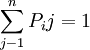 \sum^{n}_{j-1}P_i j=1