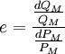 e=\frac{\frac{dQ_M}{Q_M}}{\frac{dP_M}{P_M}}