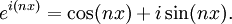 e^{i(nx)} = \cos (nx) + i\sin (nx).\,