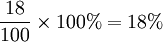 \frac{18}{100}\times 100%=18%