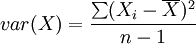 var(X)={\frac{\sum(X_i-\overline{X})^2}{n-1}}