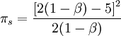 \pi_s=\frac{\left[2(1-\beta)-5\right]^2}{2(1-\beta)}