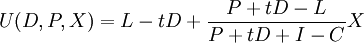 U(D,P,X)=L-tD+\frac{P+tD-L}{P+tD+I-C}X