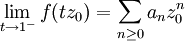 \lim_{t\to 1^-} f(t z_0) =  \sum_{n \geq 0} a_n z_0^n