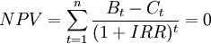 NPV=\sum_{t=1}^n \frac{B_t-C_t}{(1+IRR)^t}=0