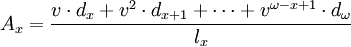 A_x=\frac{v\cdot d_x+v^2\cdot d_{x+1}+\cdots +v^{\omega -x+1}\cdot d_{\omega}}{l_x}