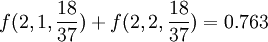 f(2,1,\frac{18}{37})+f(2,2,\frac{18}{37})=0.763
