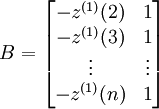 B= \begin{bmatrix} -z^{(1)}(2) & 1 \\ -z^{(1)}(3) & 1 \\ \vdots & \vdots \\ -z^{(1)}(n) & 1 \end{bmatrix}