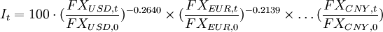 I_t=100\cdot(\frac{FX_{{USD},t}}{FX_{{USD},0}})^{-0.2640}\times(\frac{FX_{{EUR},t}}{FX_{{EUR},0}})^{-0.2139}\times \dots(\frac{FX_{{CNY},t}}{FX_{{CNY},0}})
