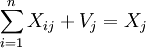 \sum_{i=1}^n X_{ij}+V_j=X_j